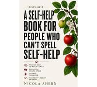 Selph Help: A Self Help Book for People Who Can’t Spell Self Help