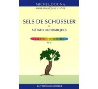 Sels de Schüssler et métaux alchimiques - Les petits répertoires - Michel Dogna - Tredaniel La Maisnie - broché - Guide