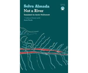 Selva Almada Not a River (Poche)