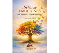 SELVA DE EMOCIONES: Guía para comprender y acompañar las emociones en el duelo