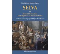 Selva: Ou Recueil d’Instructions sur la dignité et les devoirs du Prêtre
