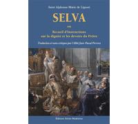 Selva Ou Recueil d’Instructions sur la dignité et les devoirs du Prêtre - Alphonse de Liguori - Sainte-Madeleine - broché - Recueil