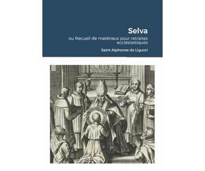 Selva: ou Recueil de matériaux pour retraites ecclésiastiques