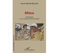 Sêma: Alexandre ou le roman d'outre-tombe