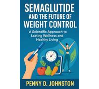 Semaglutide and the Future of Weight Control: A Scientific Approach to Lasting Wellness and Healthy Living