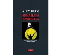 Semailles mortelles Alex Berg (Auteur), Jacqueline Chambon (Traduction)