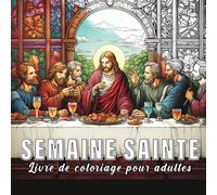 Semaine Sainte: livre de coloriage pour adulte avec 60 croquis de semaine sainte.