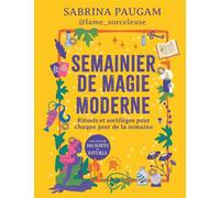 Semainier De Magie Moderne - Rituels Et Sortilèges Pour Chaque Jour De La Semaine