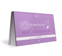 Semainier Des Arts Divinatoires - 53 Semaines Pour Déchiffrer Les Messages De L'univers