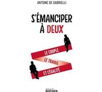 S'émanciper à deux Antoine De Gabrielli (Auteur)