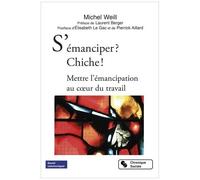 S'émanciper ? Chiche ! - Mettre L'émancipation Au Coeur Du Travail