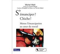 S'émanciper ? Chiche ! Michel Weill (Auteur), Laurent Berger (Préface)