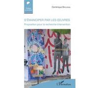 S'émanciper par les oeuvres: Proposition pour la recherche-intervention
