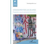 S'émanciper par les oeuvres: Proposition pour la recherche-intervention