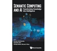 Semantic Computing And Ai: Transforming Knowledge Into Intelligence