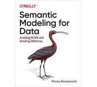 Panos Alexopoulos – Semantic Modeling for Data – Avoiding Pitfalls and Breaking Dilemmas