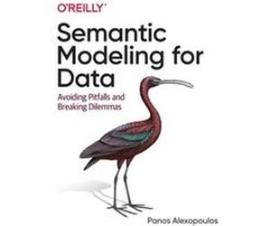 Semantic Modeling for Data by Panos Alexopoulos Panos Alexopoulos (Auteur)