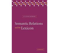 Semantic Relations and the Lexicon: Antonymy, Synonymy and other Paradigms