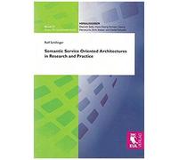 Semantic Service Oriented Architectures In Research And Practice