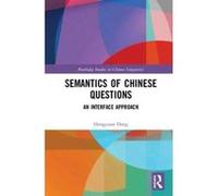 Semantics of Chinese Questions: An Interface Approach (Routledge Studies in Chinese Linguistics) - [Version Originale] Inconnu (Auteur)
