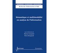 Sémantique et multimodalité en analyse de l'information Pierre HOOGSTOEL (Auteur), Marine CAMPEDEL (Auteur)