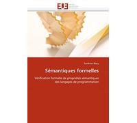 Sémantiques formelles: Vérification formelle de propriétés sémantiques des langages de programmation