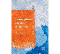 Sémaphore en mer d'Iroise - Claire Fourier - Locus Solus - broché - Roman