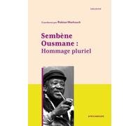Sembène Ousmane : Hommage pluriel
