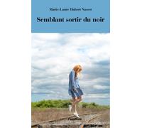 Semblant sortir du noir - Marie-Laure Hubert Nasser - Passiflore - broché - Roman