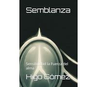 Semblanza: Sensibilidad la Fuerza del alma