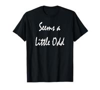 Semble Un Peu étrange T-Shirt