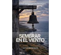 Sembrar en el viento: La misión salesiana en las Islas Malvinas 1888 - 1952