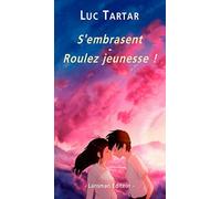 S'embrasent: Roulez jeunesse !