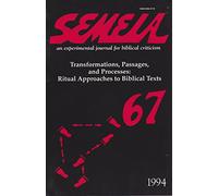 Semeia 67: Transformations, Passages, and Processes: Ritual Approaches to Biblical Texts