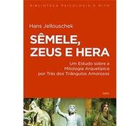 Semele, Zeus E Hera Hans Jellouschek (Auteur)