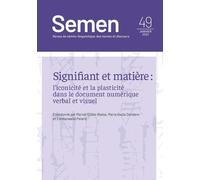 Semen 49 - Signifiant Et Matière : L'iconicité Et La Plasticité Dans Le Document Numérique Verbal Et Visuel