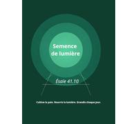 Semences de lumière: Ecrire , méditer et ancrer des affirmations