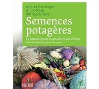 Semences potagères Andrea Heistinger (Auteur), Sylvie Girard-Lagorce (Traduction)