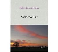 S'émerveiller Belinda Cannone (Auteur)
