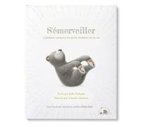 S'émerveiller: Comment savourer les petits bonheurs de la vie