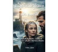 Semesterferien der zweite Chance: New Adult Roman - Liebe & Abenteuer an der Nordseeküste