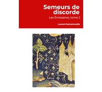 Semeurs de Discorde: Les Émissaires, tome 2
