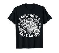 Semez Maintenant, économisez Plus Tard pour économiser Les graines du Jardinier T-Shirt Graphique avec Valeur