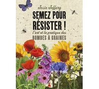 Semez pour résister. L'art et la pratique des bombes à graines