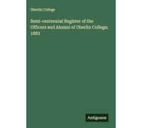 Semi-centennial Register of the Officers and Alumni of Oberlin College; 1883