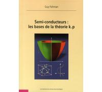 Semi-conducteurs : les bases de la théorie k.p - Guy Fishman - Ecole Polytechnique Eds - broché - Manuel