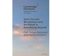 Semi-Secular Worldviews And The Belief In Something Beyond