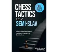 Semi-Slav Tactics: 432 Opening Puzzles to Improve Pattern Recognition, Calculation, and Winning Combinations