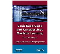 Semi-Supervised And Unsupervised Machine Learning