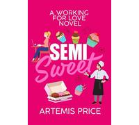 Semi Sweet: A Sweet Secret Admirer Romance - Artemis Price - Artemis Price - ebook (ePub) - Livre